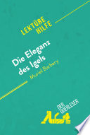 Die Eleganz des Igels von Muriel Barbery (Lekturehilfe) : detaillierte zusammenfassung, personenanalyse und interpretation /