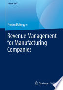 Revenue Management for Manufacturing Companies /