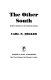 The other South: Southern dissenters in the nineteenth century / [by] Carl N. Degler.