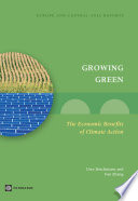 Growing green the economic benefits of climate action / Uwe Deichmann and Fan Zhang.