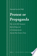 Protest or propaganda : war in the Old Testament book of Kings and in contemporaneous ancient Near Eastern texts / by Aarnoud van der Deijl.