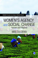 Women's agency and social change : Assam and beyond /