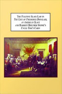 The Fugitive Slave Law in the life of Frederick Douglass : an American slave and Harriet Beecher Stowe's Uncle Tom's Cabin : American society transforms its culture /