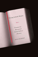 Writing Catholic women : contemporary international Catholic girlhood narratives / Jeana DelRosso.