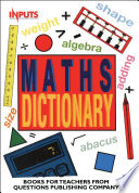 Questions dictionary of maths / Kev Delaney, Adrian Pinel, Derek Smith.