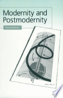 Modernity and postmodernity : knowledge, power and the self /