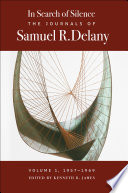 In search of silence. the journals of Samuel R. Delany. / edited by Kenneth R. James.