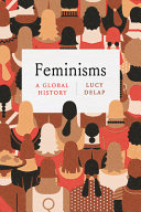 Feminisms : a global history / Lucy Delap.