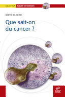 Que sait-on du cancer? /