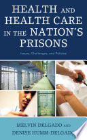 Health and health care in the nation's prisons : issues, challenges, and policies /