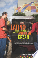 Latino small businesses and the American dream : community social work practice and economic and social development /