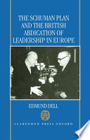 The Schuman plan and the British abdication of leadership in Europe /