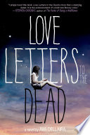 Love letters to the dead / a novel by Ava Dellaira.