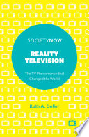 Reality television : the TV phenomenon that changed the world /