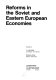 Reforms in the Soviet and Eastern European economies / Edited by L. A. D. Dellin [and] Hermann Gross.