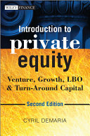 Introduction to private equity venture, growth, LBO & turn-around capital / Cyril Demaria.