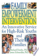 Family empowerment intervention : an innovative service for high-risk youths and their families /