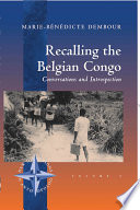 Recalling the Belgian Congo : conversations and introspection /