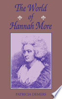 The world of Hannah More / Patricia Demers.