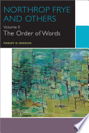 Northrop Frye and others. the order of words /