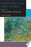 Northrop Frye and others. the order of words / by Robert D. Denham.