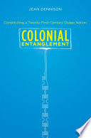 Colonial entanglement : constituting a twenty-first-century Osage nation /