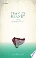 Seamus Heaney and the adequacy of poetry /