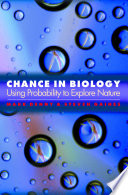 Chance in biology : using probability to explore nature /