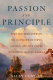 Passion and principle : John and Jessie Frémont, the couple whose power, politics, and love shaped nineteenth-century America /