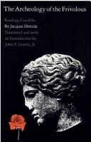 The archeology of the frivolous : reading Condillac / Jacques Derrida ; translated with an introduction by John P. Leavey, Jr.