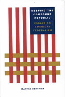 Keeping the compound republic : essays on federalism /