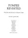 Pompeii revisited : the life and death of a Roman town / Jean-Paul Descœudres ; with contributions by Penelope Allison [and others] ; edited by Derek Harrison.