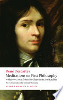 Meditations on first philosophy : with selections from the Objections and replies / René Descartes ; translated with an introduction and notes by Michael Moriarty.