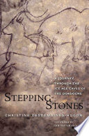 Stepping-stones : a journey through the Ice Age caves of the Dordogne /
