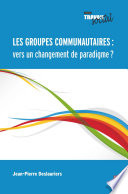 Les groupes communautaires : vers un changement de paradigme? /