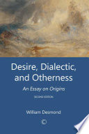 Desire, dialectic, and otherness : an essay on origins /