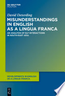 Misunderstandings in English as a lingua franca : an analysis of ELF interactions in SouthEast Asia /