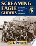 Screaming Eagle gliders : the 321st Glider Field Artillery Battalion of the 101st Airborne Division in World War II /