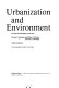 Urbanization and environment ; the physical geography of the city / [by] Thomas R. Detwyler and Melvin G. Marcus, and contributors. Line drawings by Peter Van Dusen.