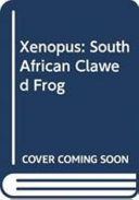 Xenopus: the South African clawed frog /