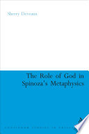 The role of God in Spinoza's metaphysics / Sherry Deveaux.