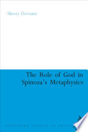 The role of God in Spinoza's metaphysics Sherry Deveaux.