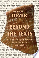 Beyond the texts : an archaeological portrait of ancient Israel and Judah /