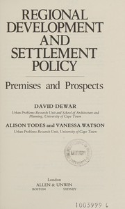 Regional development and settlement policy : premises and prospects / David Dewar, Alison Todes, and Vanessa Watson.