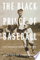 The Black prince of baseball : Hal Chase and the mythology of the game /