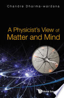 A physicist's view of matter and mind /