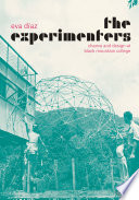 The experimenters : chance and design at Black Mountain College / Eva Díaz.