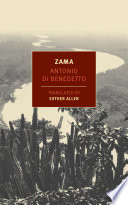 Zama / Antonio Di Benedetto ; translated from the Spanish by Esther Allen.