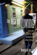 The act of living : street life, marginality, and development in urban Ethiopia /