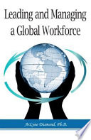 Leading and managing a global workforce /